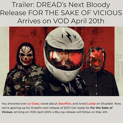 Trailer: DREAD’s Next Bloody Release FOR THE SAKE OF VICIOUS Arrives on VOD April 20th
